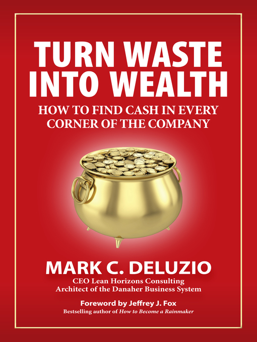 Title details for Turn Waste into Wealth by Mark C. DeLuzio - Available